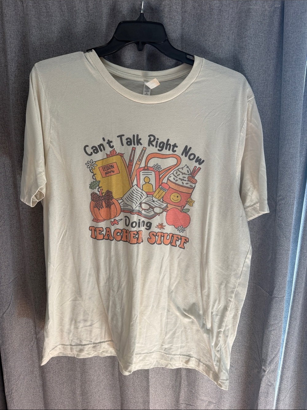 Teacher Graphic Tee - Cream "Can't Talk Right Now Doing Teacher Stuff"